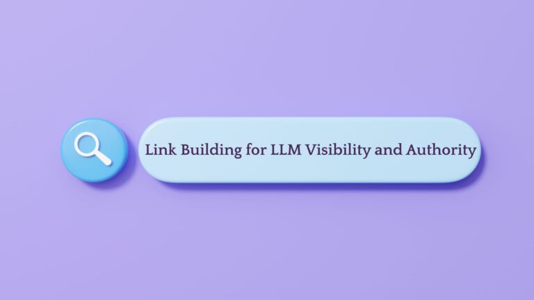 Link Building for LLM Visibility and Authority